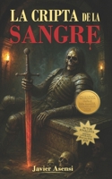 La Cripta de la Sangre: Bajo la Tierra de Castalla (Suspense, misterio y terror paranormal) (Spanish Edition) B0DVZC11W6 Book Cover
