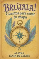 Brujala!: Cuentos para crear tu mapa B0FPBQF82P Book Cover