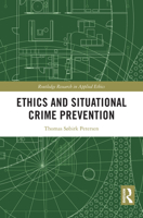 Ethics and Situational Crime Prevention (Routledge Research in Applied Ethics) 1032623764 Book Cover