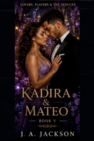 Lovers, Players & Seducers - Kadira & Mateo Book V B0HGL7399K Book Cover