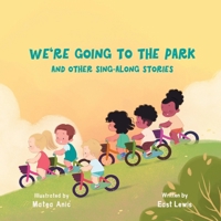 We're Going to the Park and Other Sing-Along Stories B0FC55R9LR Book Cover