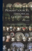Primary Sources, Historical Collections: Chinese Porcelain, With a Foreword by T. S. Wentworth 1020951451 Book Cover