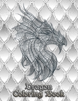 Dragon Coloring Book: 31 dragons are waiting to be painted by YOU! Let your imagination run wild and transform the dragons with fiery color! 1678820954 Book Cover