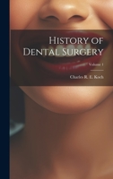History of Dental Surgery; Volume 1 1022752715 Book Cover