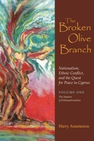 The Broken Olive Branch: The Impasse of Ethnonationalism (Syracuse Studies on Peace and Conflict Resolution) 0815631960 Book Cover