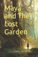 Maya and The Lost Garden B0C47JR6FS Book Cover