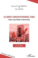 Droit constitutionnel turc: Entre coup d'Etat et démocratie Seconde édition revue et augmentée (Comprendre Le Moyen-Orient) (French Edition) 2343145210 Book Cover