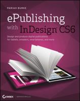 Epublishing with Indesign Cs6 1118305590 Book Cover