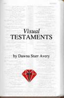 Visual Testaments: Deliverance, Healing and Practical Ways to Bring Hope to the Hopeless 1099516021 Book Cover