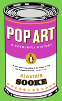 Pop Art: A Colourful History 0241973058 Book Cover