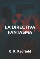 La Directiva Fantasma B0FZRWYFBX Book Cover