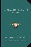 Le Brasseur Roi V1-2 (1834) 1167724178 Book Cover