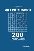 Killer Sudoku - 200 Hard Puzzles 9x9 (Volume 4) 1727732553 Book Cover