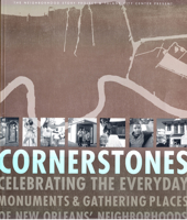 Cornerstones: Celebrating the Everyday Monuments & Gathering Places of New Orleans 0970619030 Book Cover