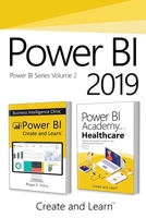 Power BI 2019 - Volume 2: Power BI - Business Intelligence Clinic + Power BI Academy vol. 2 - Healthcare (Power BI Series) 169725103X Book Cover