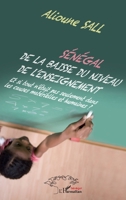 Sénégal de la baisse du niveau de l'enseignement: Et si tout n'était pas seulement dans les causes matérielles et humaines ? (Harmattan Sénégal) (French Edition) 2343100179 Book Cover