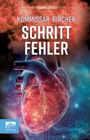 Kommissar Bircher - Schrittfehler: Ostberlin 1980: Als in einer Klinik mehrere Patienten nach Herzschrittmacher-Operationen sterben, stößt Kommissar ... und tödlichen Fragen. (German Edition) 3982664861 Book Cover
