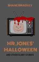 Mr. Jones' Halloween and Other Scary Stories B0BL2RSQNV Book Cover