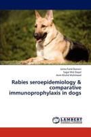 Rabies seroepidemiology & comparative immunoprophylaxis in dogs 3838369718 Book Cover
