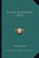 Social Gleanings 1164926268 Book Cover