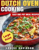 Dutch Oven Cooking: Easy One-Pot Meal Recipes 1530729718 Book Cover