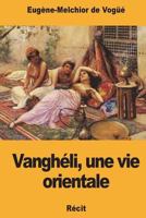 Vanghéli, une vie orientale 1722645318 Book Cover