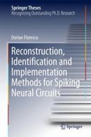 Reconstruction, Identification and Implementation Methods for Spiking Neural Circuits 3319570803 Book Cover