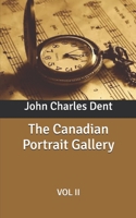 The Canadian Portrait Gallery: VOL II B086PM7994 Book Cover