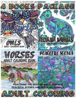 Adult Coloring Books - 4 Books Package: Featuring the Best of Owls, Horses, Peaceful Scenes, and Peculiar Animals 1542718422 Book Cover