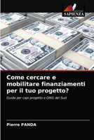 Come cercare e mobilitare finanziamenti per il tuo progetto? 6203329142 Book Cover