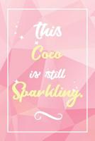 Coco Journal: Lined Journal / Notebook - Cute and Funny Personalized Coco Gift, Fun And Practical Alternative to a Card - Coco Gifts for Birthday, Mothers Day, and Other Occasions 1075233941 Book Cover
