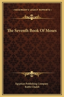 The Seventh Book Of Moses 1162823755 Book Cover