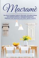 Macramè: The Most Complete Guide to Macramè, Inlcuding Unique and Updated Patterns, Illustrated Projects for Beginners and Advanced, and Other Stylish Projects 9338243168 Book Cover