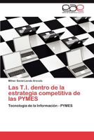 Las T.I. Dentro de La Estrategia Competitiva de Las Pymes 3659049034 Book Cover