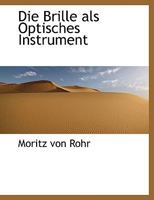 Die Brille als Optisches Instrument 1115682962 Book Cover