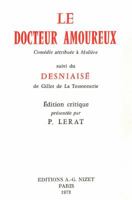 Le Docteur Amoureux: Comedie Attribuee a Moliere, Suivi Du Desniaise de Gillet de la Tessonnerie 270780309X Book Cover