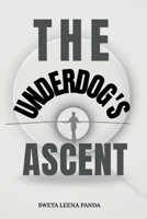The Underdog's Ascent: Forging a Path to Victory B0FSGN4R1M Book Cover