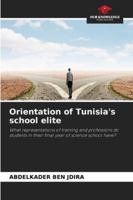 Orientation of Tunisia's school elite 6209370756 Book Cover
