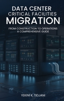 Data Center Critical Facilities Migration from Construction to Operations B0GR274BDS Book Cover