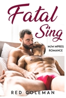 Fatal Sing: M/M Mpreg Romance 1802174370 Book Cover