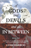 Of Gods And Devils And All In Between - Book One 1736723448 Book Cover