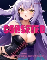 Kawaiifu – Corset – Volume 1: Adult Anime Waifu Coloring Book for Relaxation B0C2S3GDH7 Book Cover