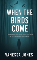 When the Birds Come: A psychological thriller about a cult B0FFBNDJX9 Book Cover