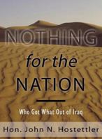 Nothing for the Nation: Who Got What Out of Iraq 0980058805 Book Cover