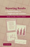 Reporting Results: A Practical Guide for Engineers and Scientists 0521723485 Book Cover