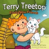 Terry Treetop Finds New Friends 149284490X Book Cover