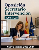 Oposición Secretario Intervención : 1000 Preguntas test corregidas: Preparación práctica sobre órganos municipales, expedientes, actas, informes ... y protección de datos (Spanish Edition) B0HDS8LRF6 Book Cover