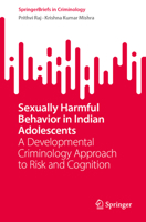 Sexually Harmful Behavior in Indian Adolescents: A Developmental Criminology Approach to Risk and Cognition (SpringerBriefs in Criminology) 3032198143 Book Cover