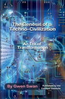 The Genesis of a Techno-Civilization: An Era of Transformation 1037025903 Book Cover