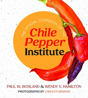 The Official Cookbook of the Chile Pepper Institute 0826364551 Book Cover